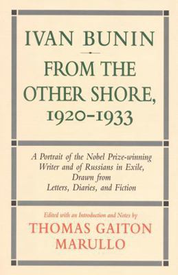 Ivan Bunin: From the Other Shore, 1920-1933: A ... 1566630835 Book Cover