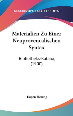 Materialien Zu Einer Neuprovencalischen Syntax:... [German] 116250496X Book Cover