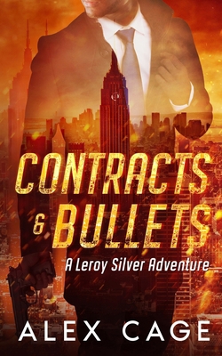 Contracts and Bullets: A Leroy Silver Adventure 1950156095 Book Cover