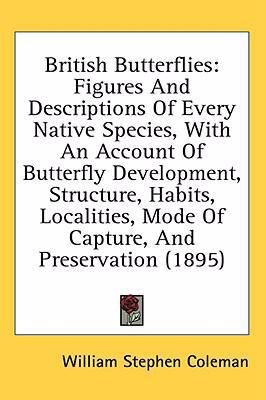 British Butterflies: Figures And Descriptions O... 1436631092 Book Cover