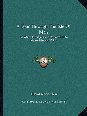 A Tour Through The Isle Of Man: To Which Is Sub... 116527177X Book Cover