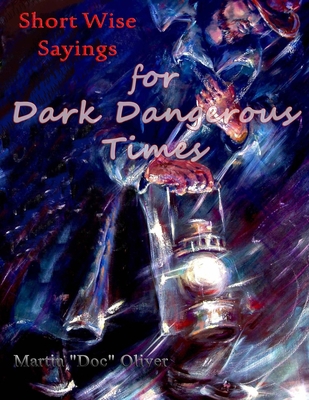 Short Wise Sayings for Dark Dangerous Times (IT... [Italian] 1500708550 Book Cover