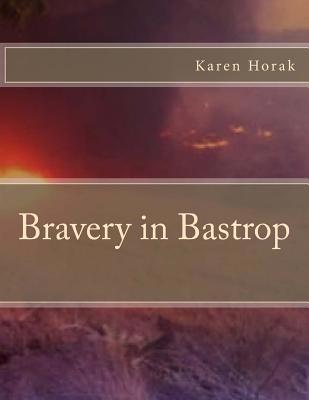 Bravery in Bastrop 1470004461 Book Cover