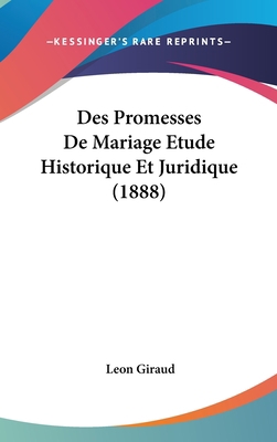 Des Promesses de Mariage Etude Historique Et Ju... [French] 1162515082 Book Cover