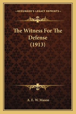 The Witness For The Defense (1913) 116403037X Book Cover