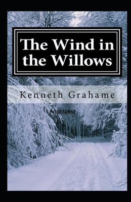 The Wind in the Willows Annotated B08R7PNFL1 Book Cover