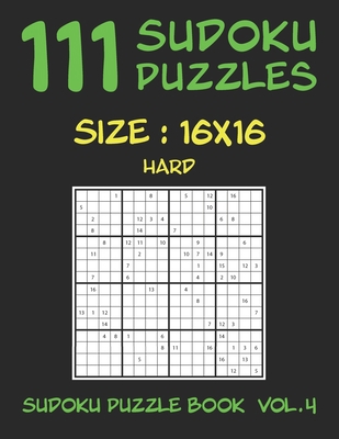 111 SUDOKU PUZZLES 16x16 - Hard: Sudoku Puzzle ... B086PPCJDF Book Cover