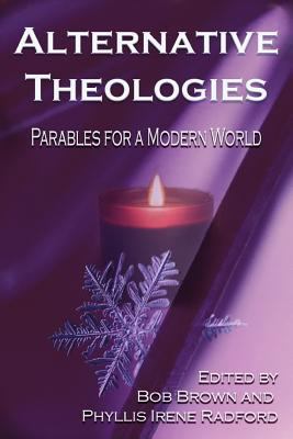 Alternative Theologies: Parables for a Modern W... 0998963429 Book Cover