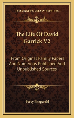 The Life of David Garrick V2: From Original Fam... 1163457272 Book Cover