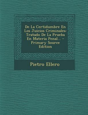 De La Certidumbre En Los Juicios Criminales: Tr... [Spanish] 1294567721 Book Cover