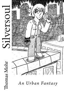 Silversoul: An Urban Fantasy 1537320114 Book Cover