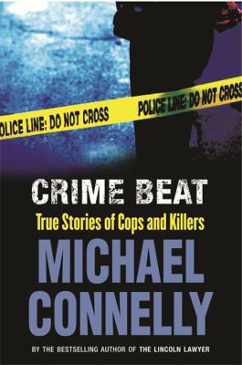 Crime beat : true stories of cops and killers 0752873873 Book Cover