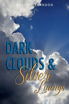 Dark Clouds & Silver Linings B0DHMHFMR4 Book Cover