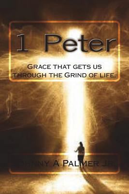 1 Peter: Grace that gets us through the Grind o... 1721175261 Book Cover