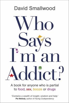 Who Says I'm an Addict 1781804095 Book Cover