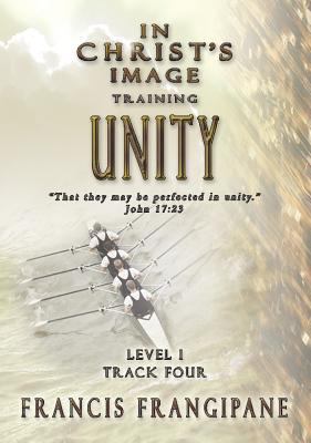 Unity: In Christ's Image Training 1886296618 Book Cover