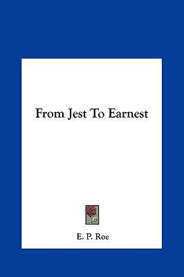 From Jest to Earnest 1161432515 Book Cover