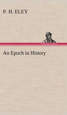 An Epoch in History 3849156192 Book Cover
