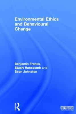 Environmental Ethics and Behavioural Change 1138924040 Book Cover