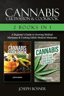Cannabis Cultivation & Cookbook - 2 Books in 1:... 1073739481 Book Cover