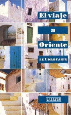 El viaje a Oriente [Spanish] 8475845444 Book Cover