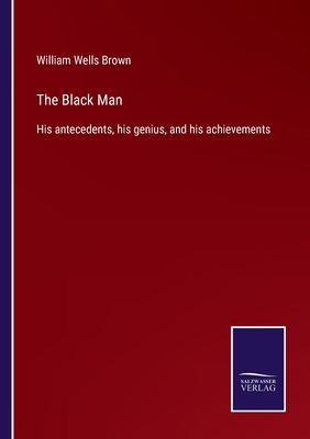 The Black Man: His antecedents, his genius, and... 3375005342 Book Cover