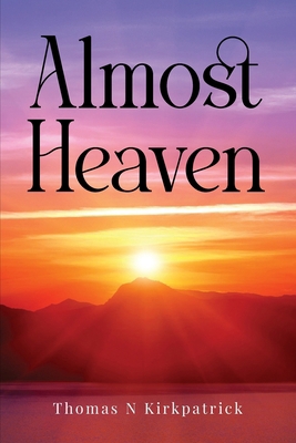 Almost Heaven B0DNS5Y8BZ Book Cover