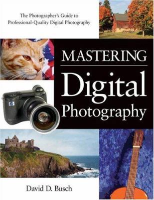 Mastering Digital Photography: The Photographer... 1592001149 Book Cover