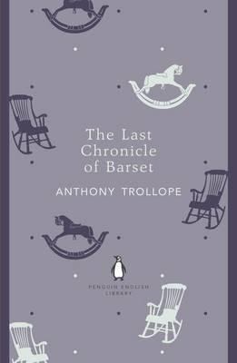 Penguin English Library the Last Chronicle of B... 0141199865 Book Cover