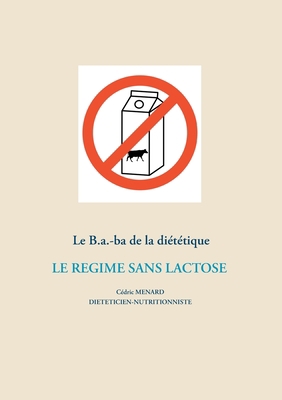 Le B.a.-ba de la diététique du régime sans lactose [French] 2322204528 Book Cover