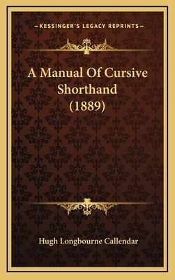 A Manual of Cursive Shorthand (1889) 1164222805 Book Cover