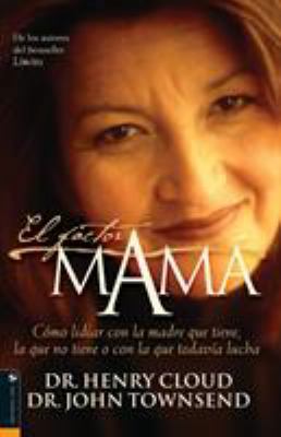 El Factor Mamá: Cómo Lidiar Con La Madre Que Ti... [Spanish] 0829722858 Book Cover