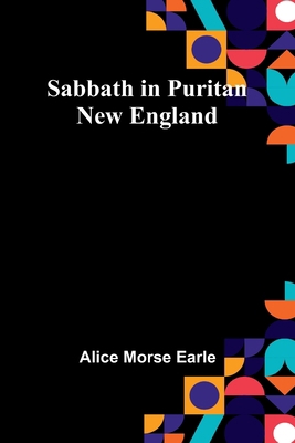 Sabbath in Puritan New England 9357391827 Book Cover