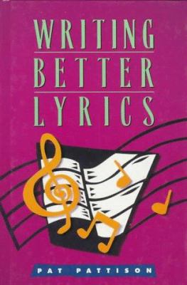 Writing Better Lyrics 0898796822 Book Cover