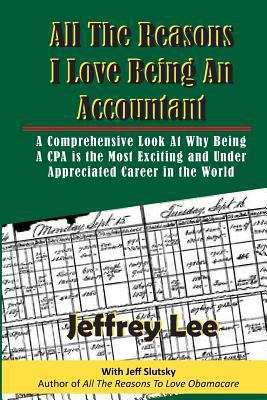 All The Reasons I Love Being An Accountant: A C... 1494344858 Book Cover