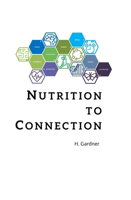 Nutrition to Connection: your best self B0FBX6Z912 Book Cover