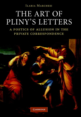 The Art of Pliny's Letters 0521882273 Book Cover