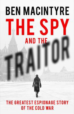 The Spy and the Traitor 0241186668 Book Cover