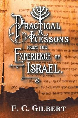 Practical Lessons from the Experience of Israel 1479608122 Book Cover