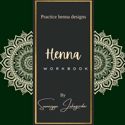 Henna Work Book - 1: Practice henna design: ... B0BVMMD615 Book Cover