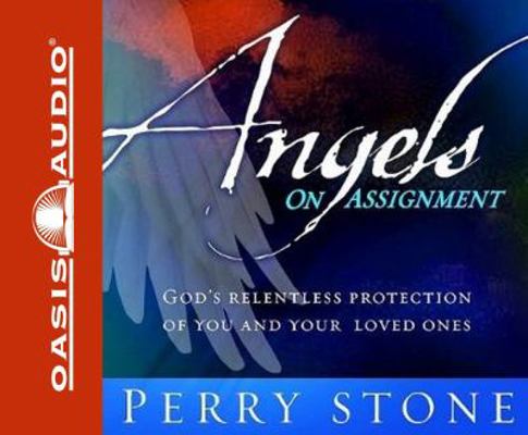 Angels on Assignment: God's Relentless Protecti... 1598596349 Book Cover