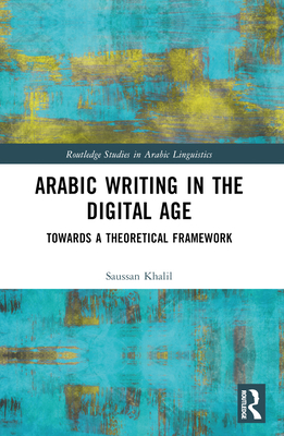 Arabic Writing in the Digital Age: Towards a Th... 0367490706 Book Cover