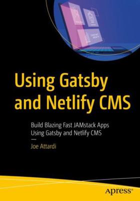 Using Gatsby and Netlify CMS: Build Blazing Fas... 1484262964 Book Cover