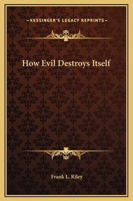 How Evil Destroys Itself 1169194206 Book Cover