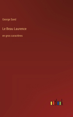 Le Beau Laurence: en gros caractères [French] 3368378031 Book Cover