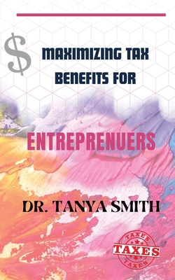 Maximizing Tax Benefits for Entreprenuers B0FCRP4CT2 Book Cover