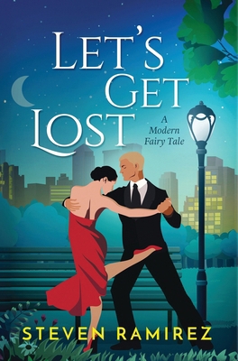 Let's Get Lost: A Modern Fairy Tale 1949108252 Book Cover