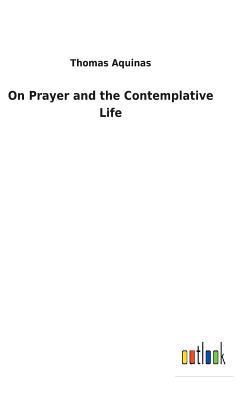 On Prayer and the Contemplative Life 373262904X Book Cover