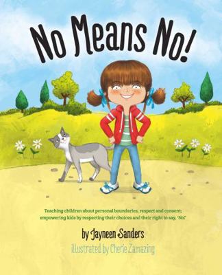 No Means No!: Teaching personal boundaries, con... 1925089223 Book Cover