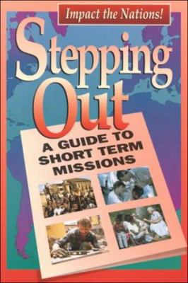 Stepping Out: A Guide to Short Term Missions (o... 0927545292 Book Cover